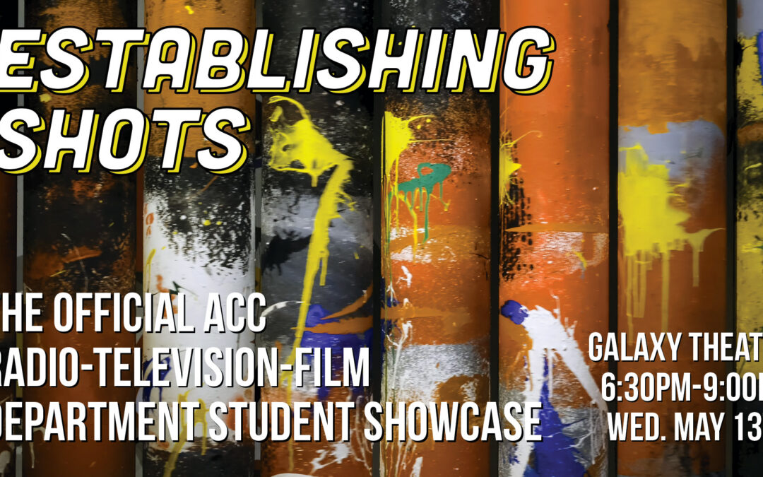 May 13, 2026 – Radio-Television-Film Department’s Establishing Shots Student Showcase