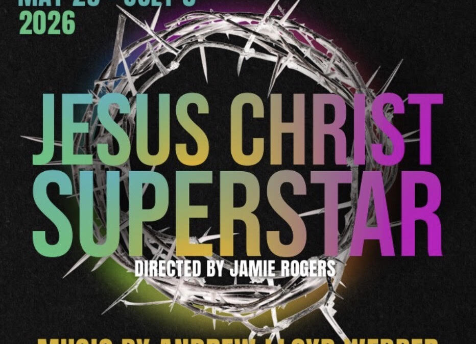 May 29 – July 5, 2026 – Jesus Christ Superstar